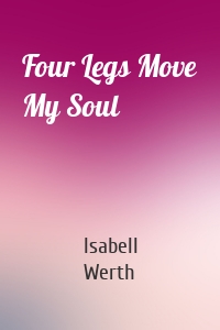 Four Legs Move My Soul