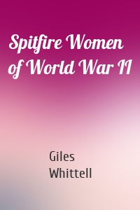 Spitfire Women of World War II