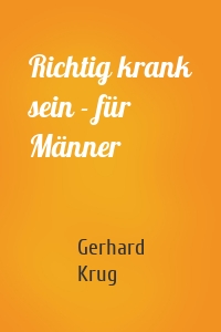 Richtig krank sein - für Männer