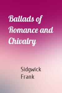 Ballads of Romance and Chivalry
