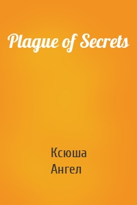 Plague of Secrets