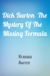 Dick Barton  The Mystery Of The Missing Formula