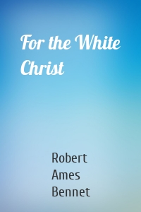 For the White Christ