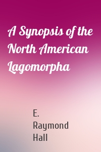 A Synopsis of the North American Lagomorpha