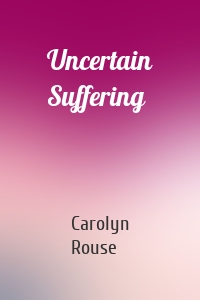 Uncertain Suffering