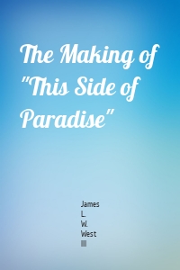 The Making of "This Side of Paradise"