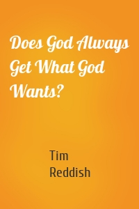 Does God Always Get What God Wants?