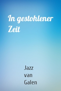 In gestohlener Zeit