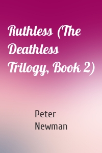 Ruthless (The Deathless Trilogy, Book 2)