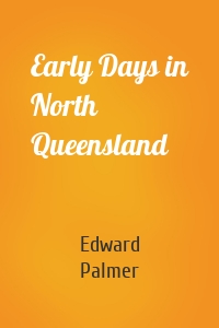 Early Days in North Queensland