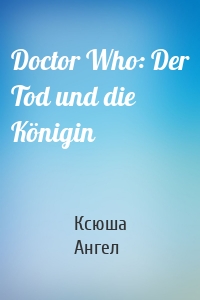 Doctor Who: Der Tod und die Königin