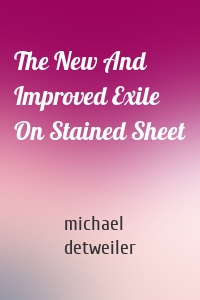 The New And Improved Exile On Stained Sheet