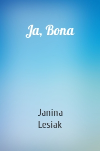 Ja, Bona