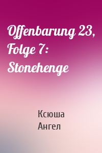 Offenbarung 23, Folge 7: Stonehenge