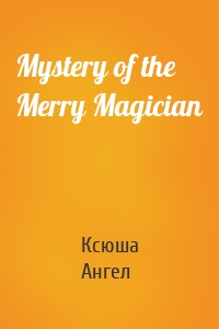 Mystery of the Merry Magician