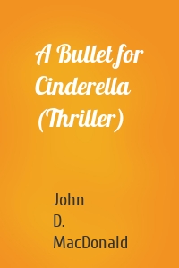 A Bullet for Cinderella (Thriller)