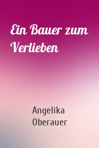 Ein Bauer zum Verlieben