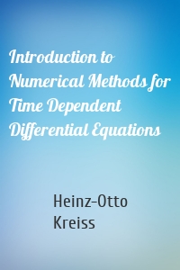 Introduction to Numerical Methods for Time Dependent Differential Equations