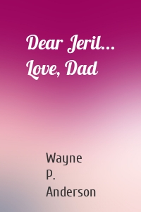 Dear Jeril... Love, Dad