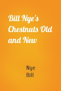 Bill Nye's Chestnuts Old and New