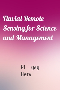 Fluvial Remote Sensing for Science and Management