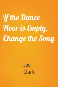 If the Dance Floor is Empty, Change the Song