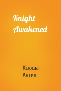 Knight Awakened