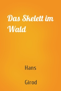 Das Skelett im Wald