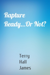 Rapture Ready…Or Not?