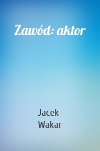 Zawód: aktor