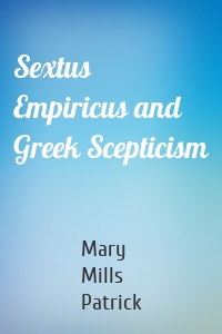 Sextus Empiricus and Greek Scepticism