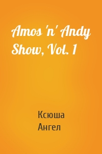 Amos 'n' Andy Show, Vol. 1