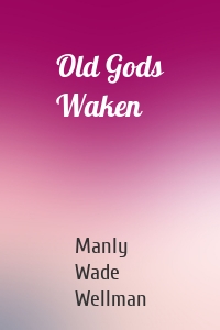 Old Gods Waken