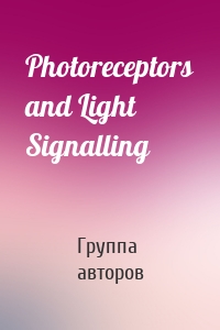 Photoreceptors and Light Signalling