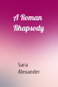 A Roman Rhapsody