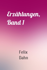 Erzählungen, Band 1