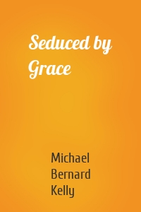 Seduced by Grace