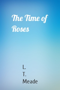 The Time of Roses