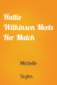 Hattie Wilkinson Meets Her Match