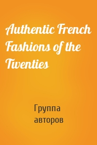 Authentic French Fashions of the Twenties