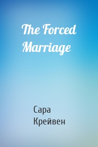 The Forced Marriage