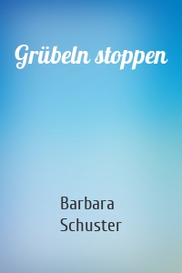 Grübeln stoppen