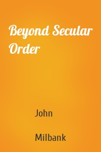 Beyond Secular Order