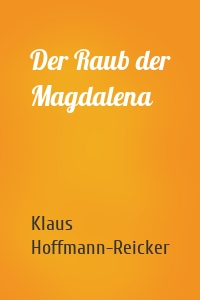 Der Raub der Magdalena