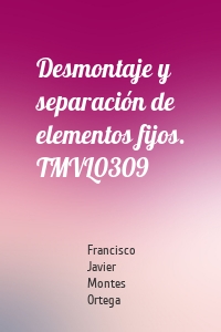 Desmontaje y separación de elementos fijos. TMVL0309