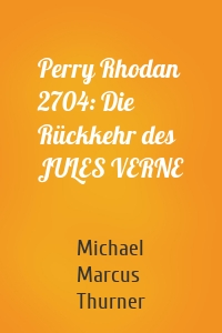 Perry Rhodan 2704: Die Rückkehr des JULES VERNE