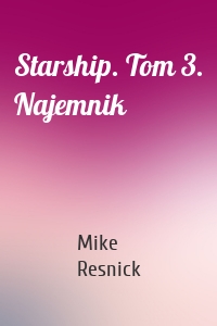 Starship. Tom 3. Najemnik