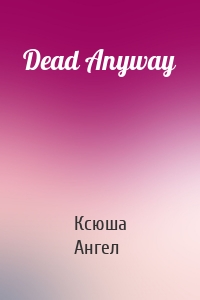 Dead Anyway