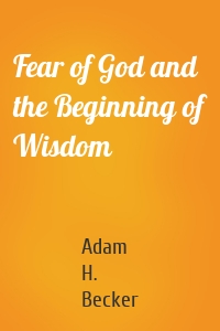 Fear of God and the Beginning of Wisdom