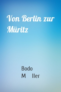 Von Berlin zur Müritz